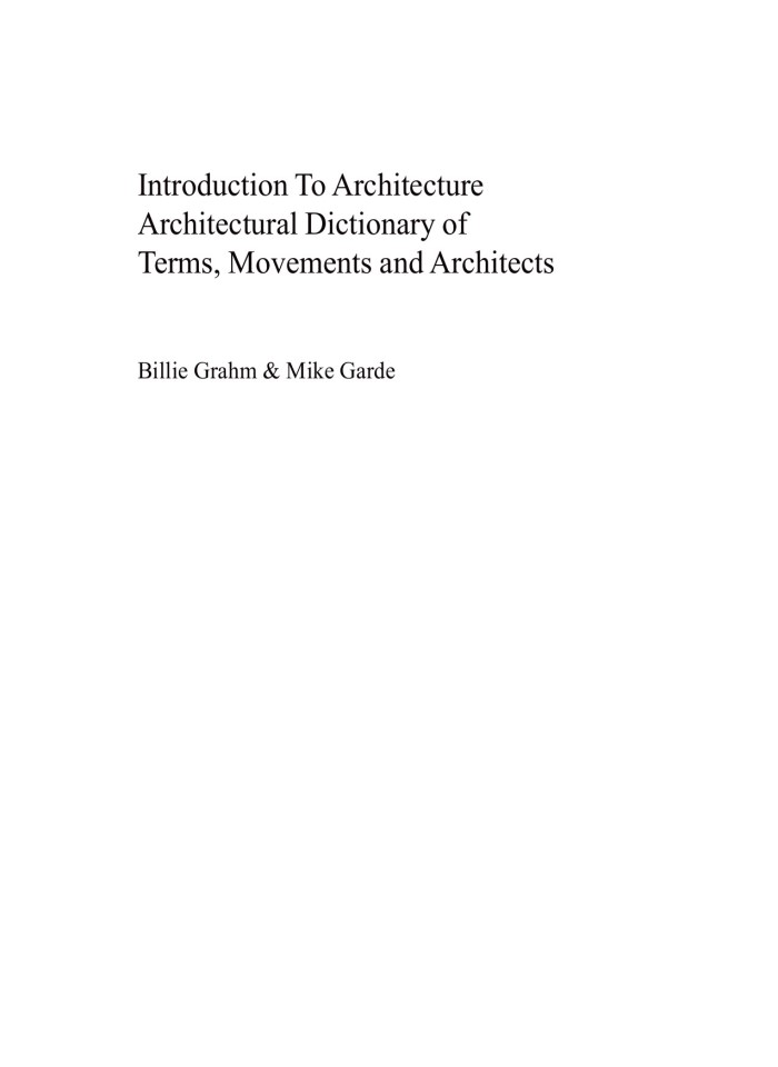 Introduction To Architecture Architectural Dictionary of Terms, Movements and Architects